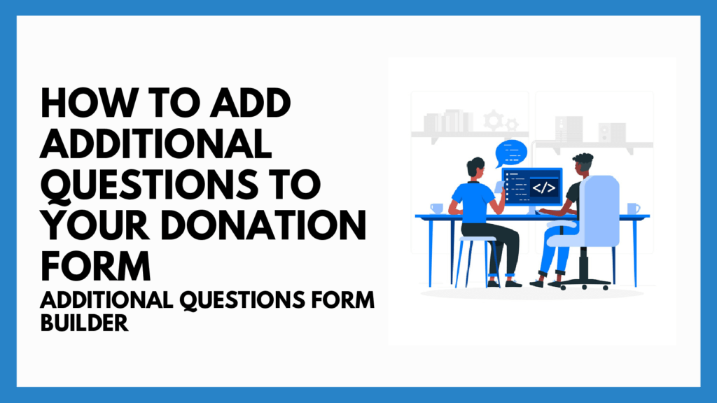 How To Add Additional Questions To Your Donation Form- Additional Questions Form Builder