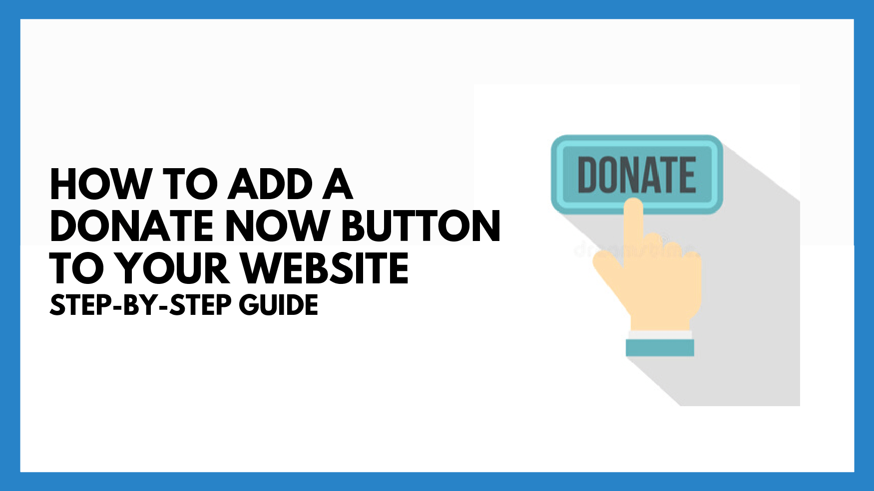 How To Add A Donate Now Button To Your Website [Step-By-Step Guide]