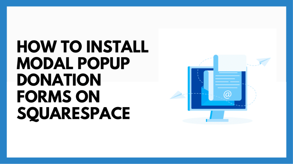 How To Install Modal Popup Donation Forms On Squarespace