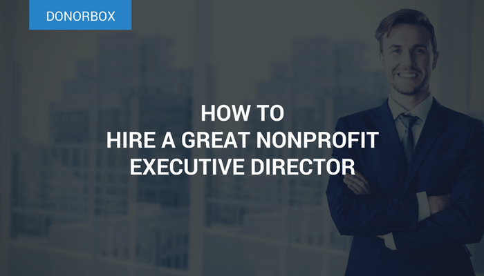 How to Hire a Great Nonprofit Executive Director