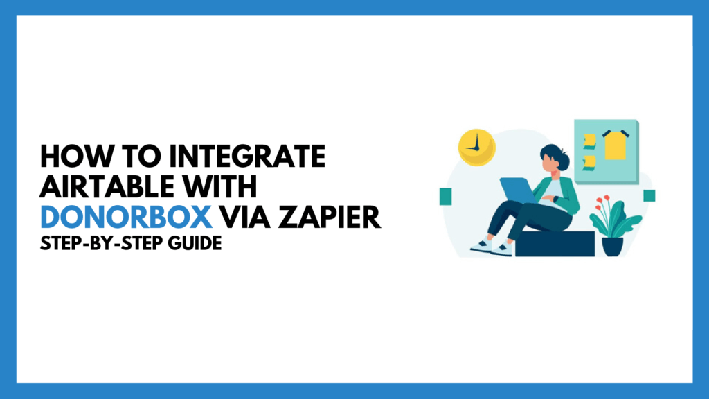 How To Connect DonorBox and Slack Via Zapier| Step-by-Step Guide