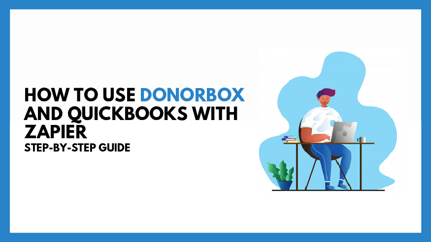 How To Use Donorbox and Quickbooks With Zapier| A Step-by-Step Guide