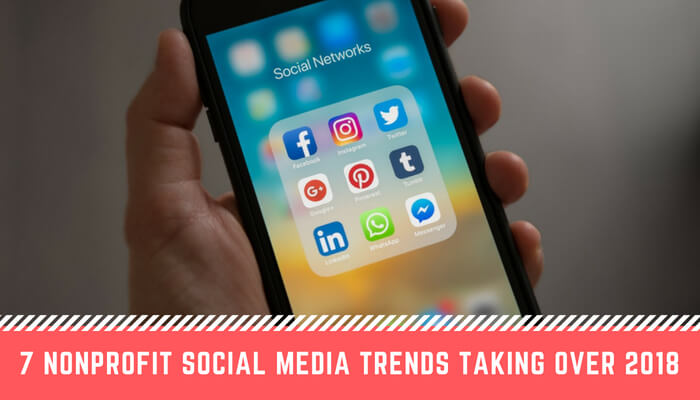 7 Nonprofit Social Media Trends Taking Over 2019