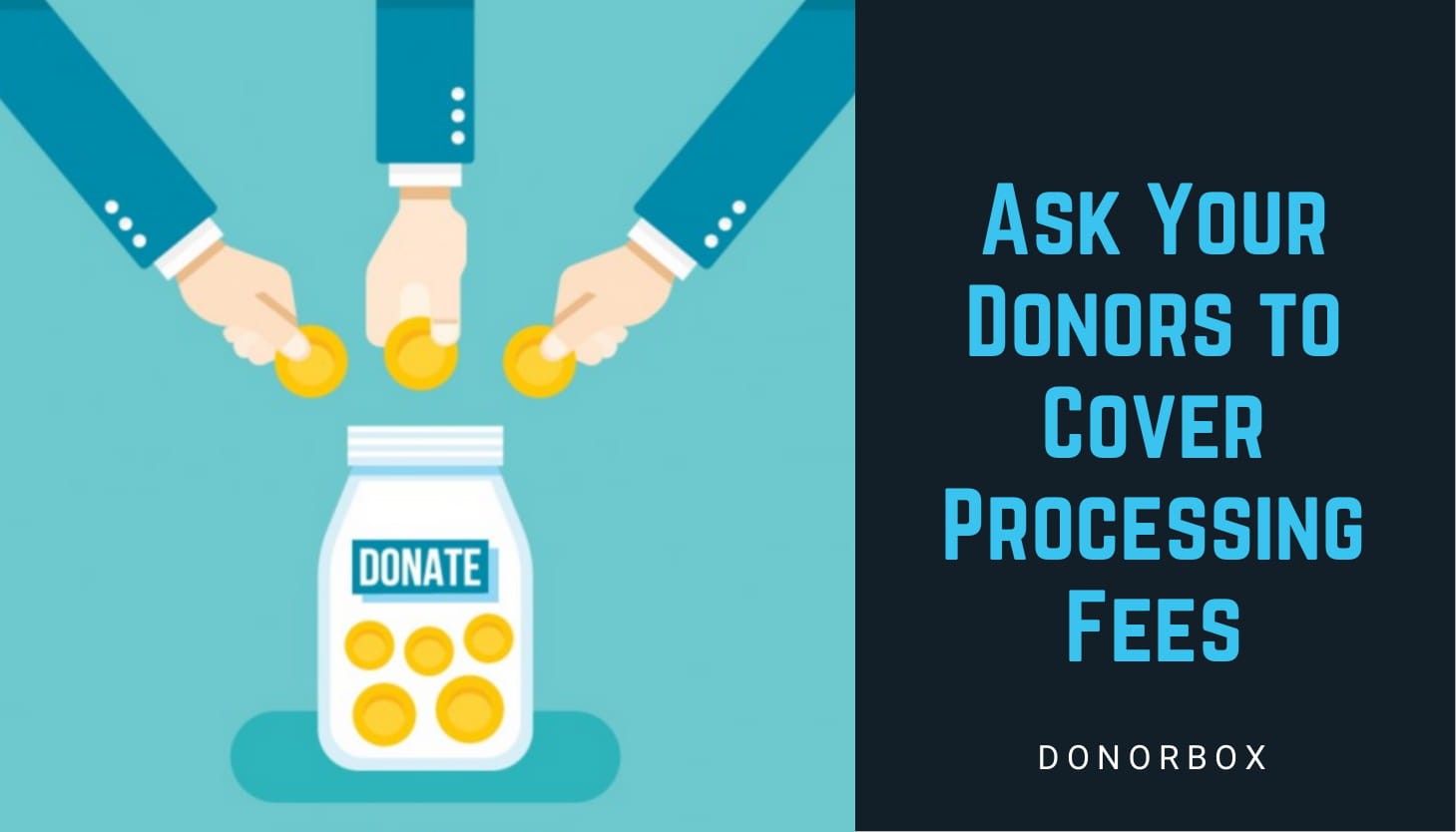 Ask Your Donors to Cover Processing Fees with Donorbox