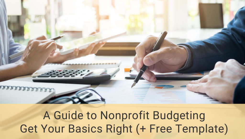 A Guide to Nonprofit Budgeting: Get Your Basics Right (+ Free Template)