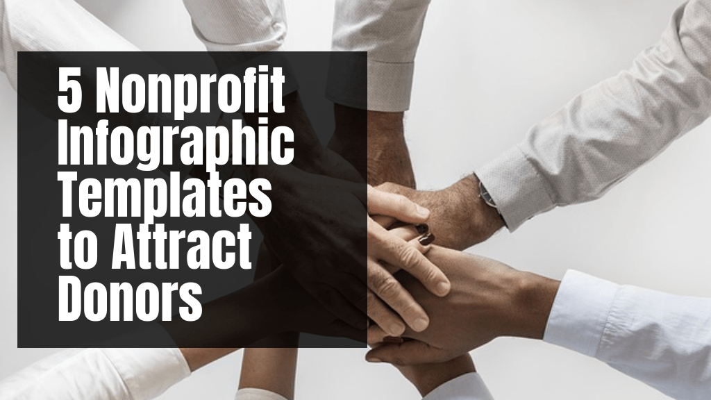 5 Nonprofit Infographic Templates to Attract Donors