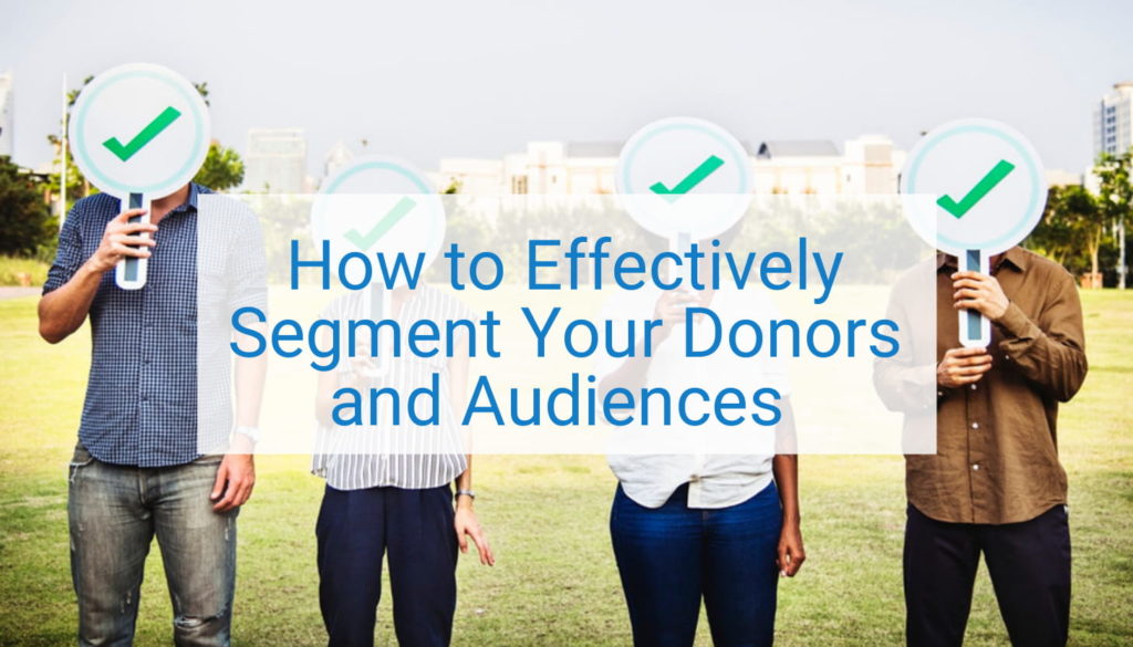 How to Effectively Segment Your Donors and Audiences 