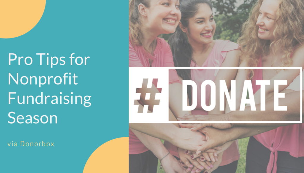 5 Helpful Tips for Getting the Most Out of Nonprofit Fundraising Season