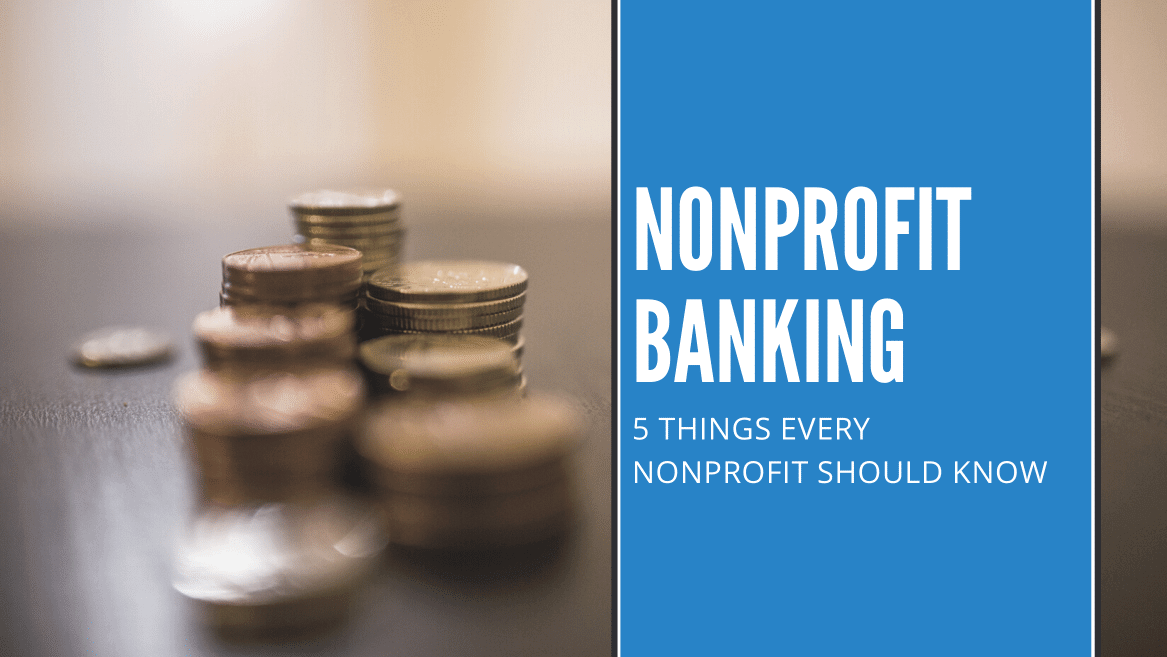 Nonprofit Banking | 5 Things Every Nonprofit Should Know