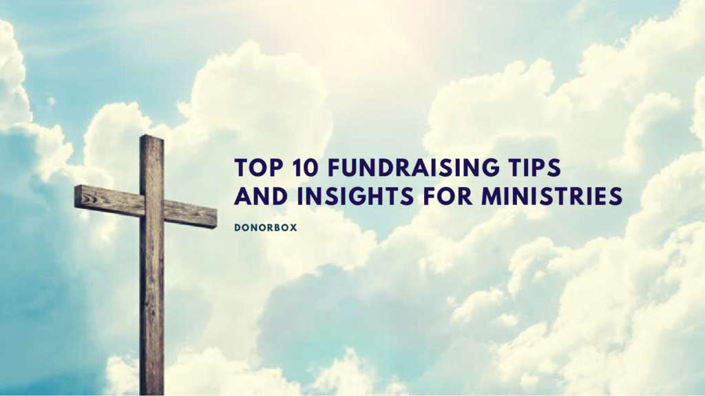 Top 10 Fundraising Tips and Insights for Ministries