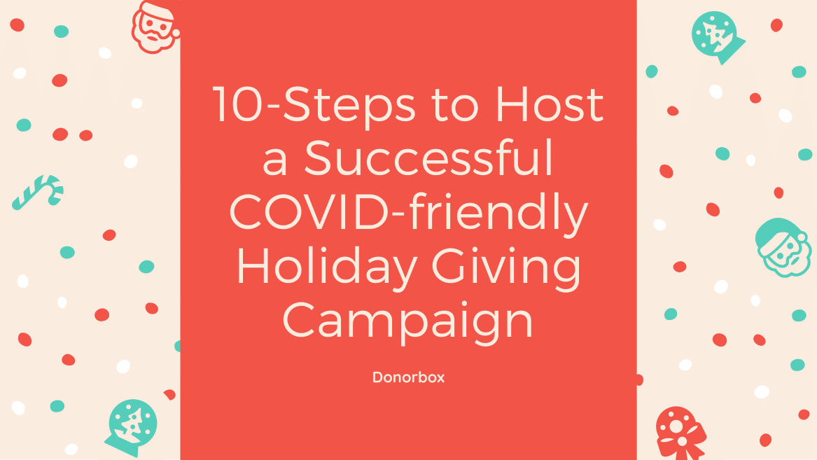 10 Steps to Host a Successful COVID-friendly Holiday Giving Campaign