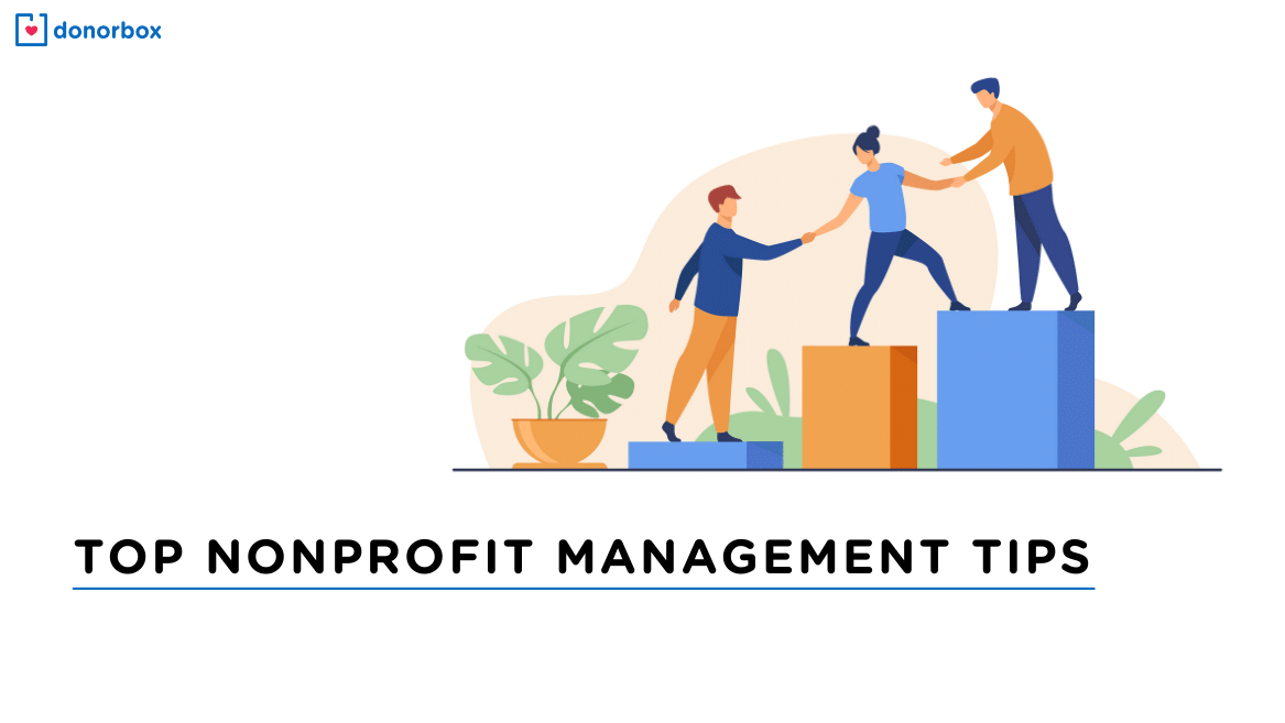 Top 7 Nonprofit Management Tips For Nonprofits [2022]