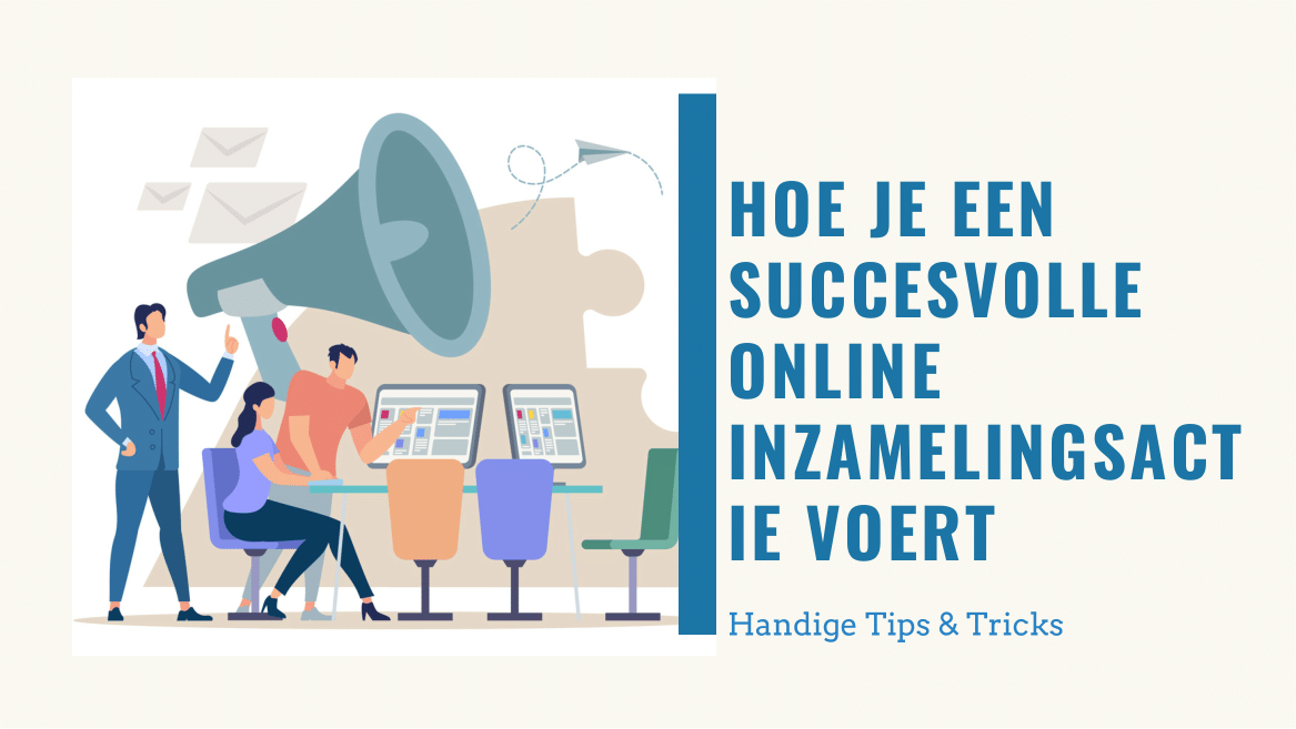 Hoe je een succesvolle online inzamelingsactie voert