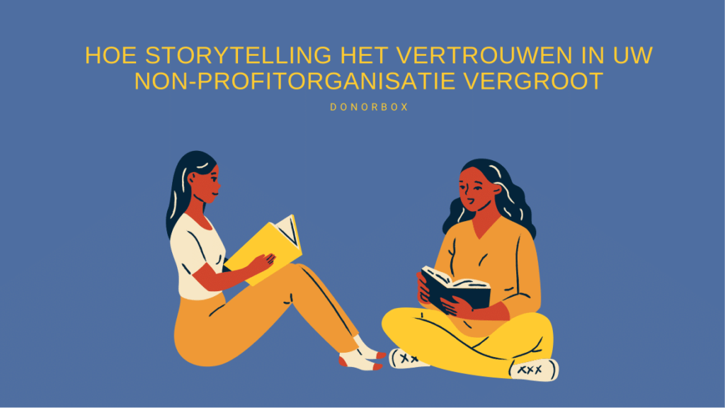 Hoe verhalen vertellen het vertrouwen in uw non-profit organisatie vergroot