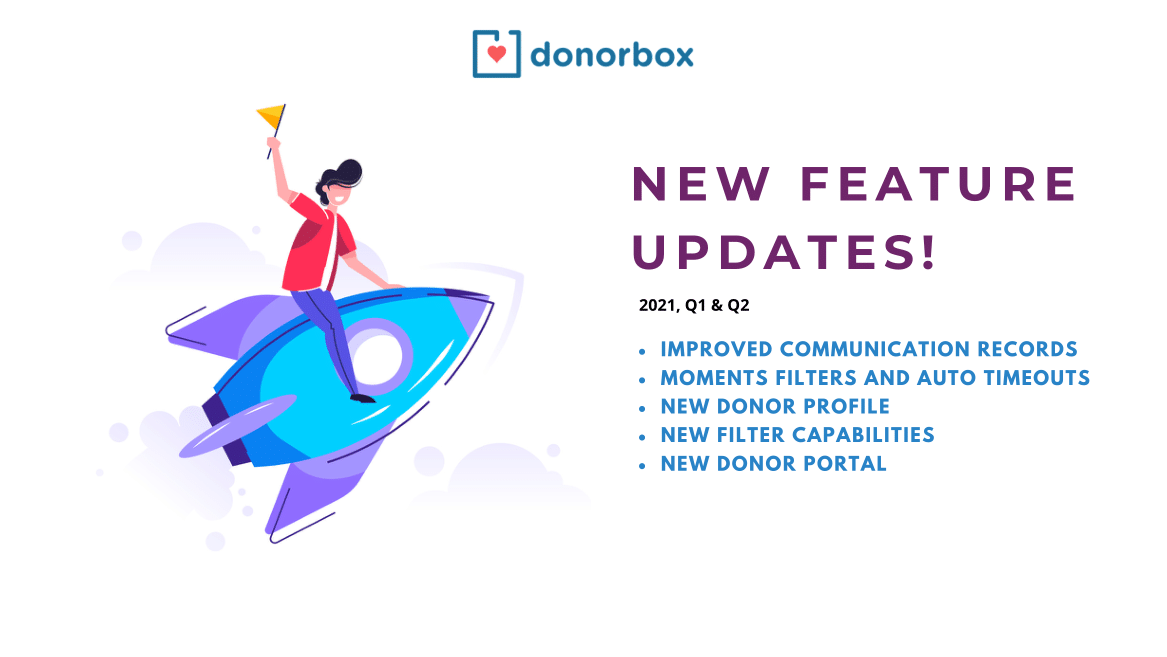 New Feature Updates | Improved Communication Records, Moments Filters, New Donor Filters, New Donor Profile and Portal