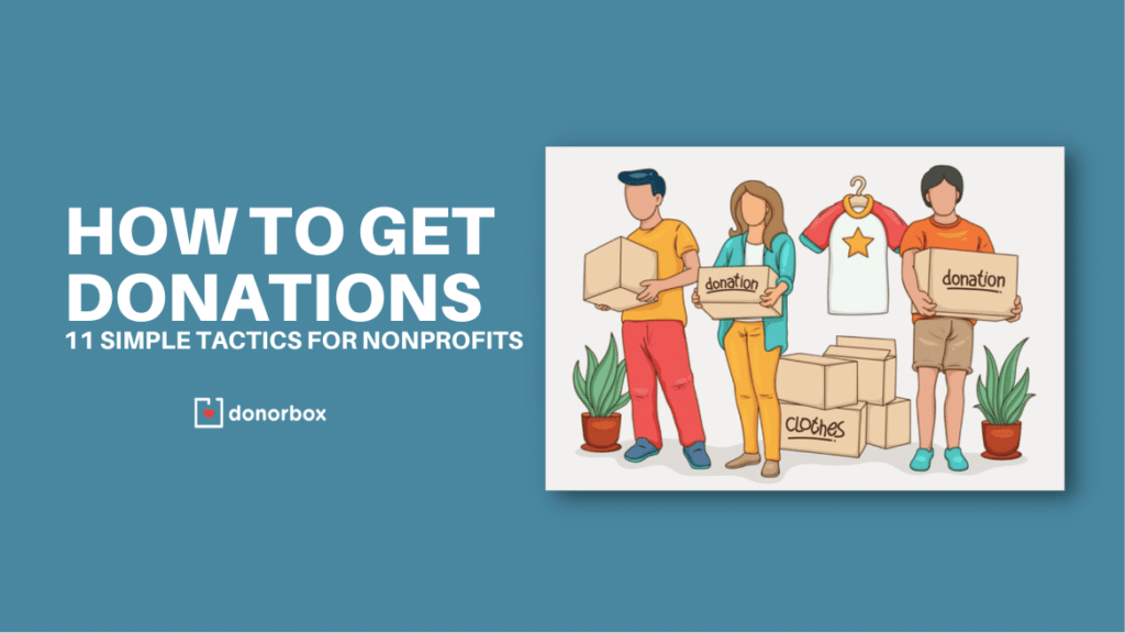 How to Get Donations: 11 Simple Tactics for Nonprofits