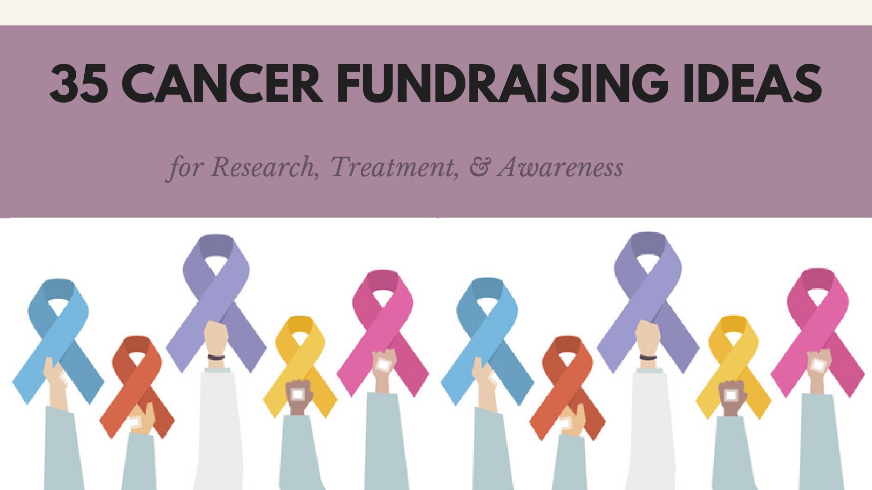 35 Cancer Fundraising Ideas for Research, Treatment, & Awareness