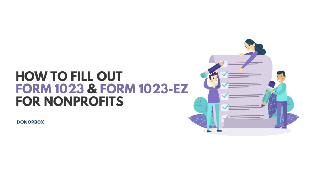 How to Fill Out Form 1023 and Form 1023-EZ for Nonprofits