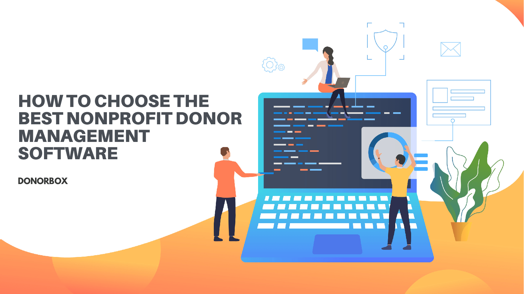 How to Choose the Best Nonprofit Donor Management Software