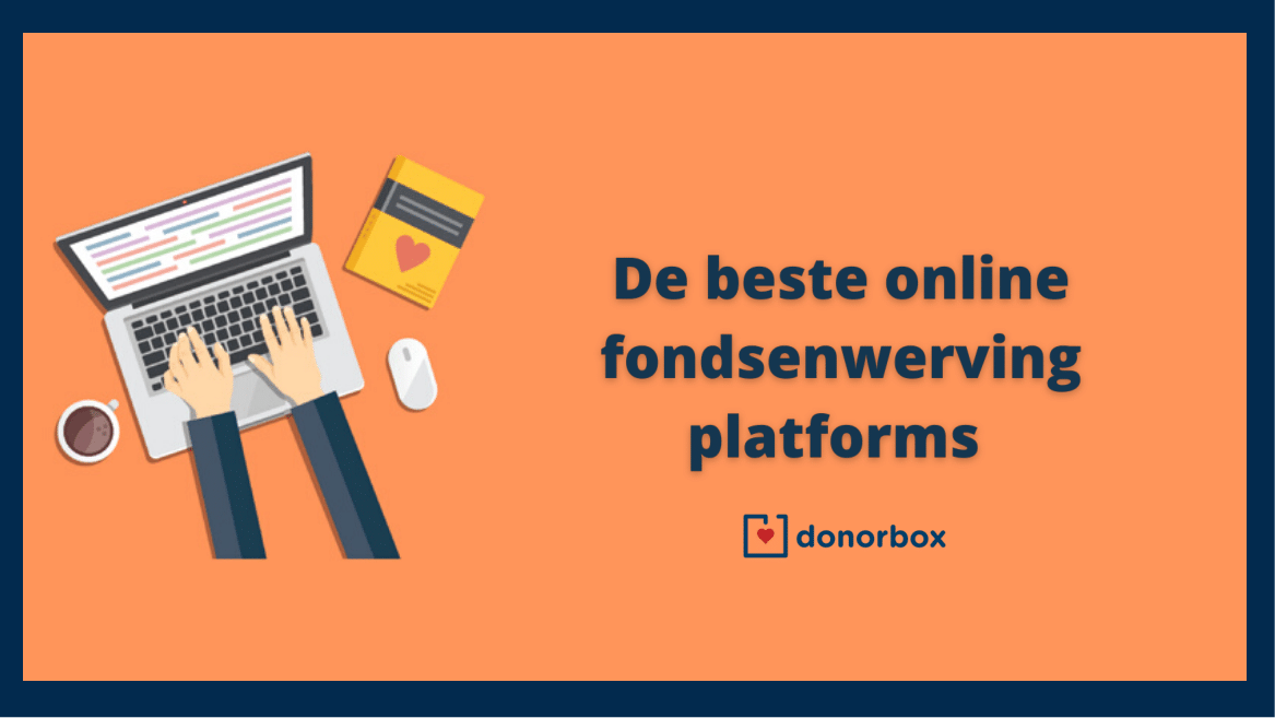 De 9 Beste Online Fondsenwerving Platforms van 2022