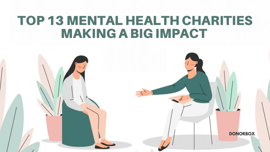 Top 13 Mental Health Charities Making a Big Impact [Updated 2022]