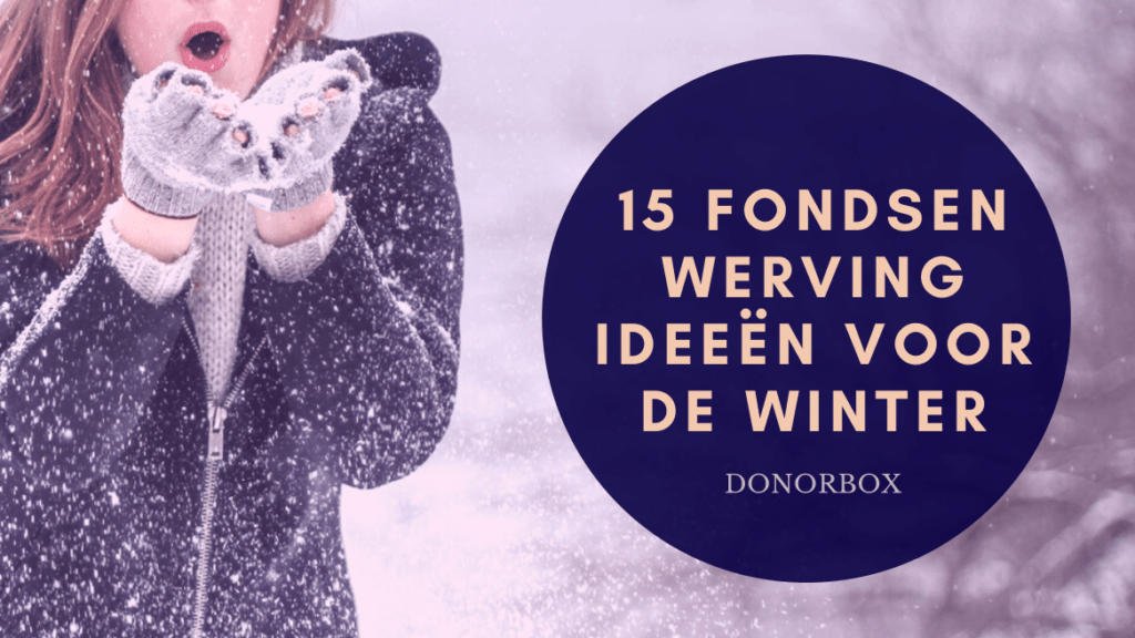 15 fondsenwerving ideeën voor het eindejaar