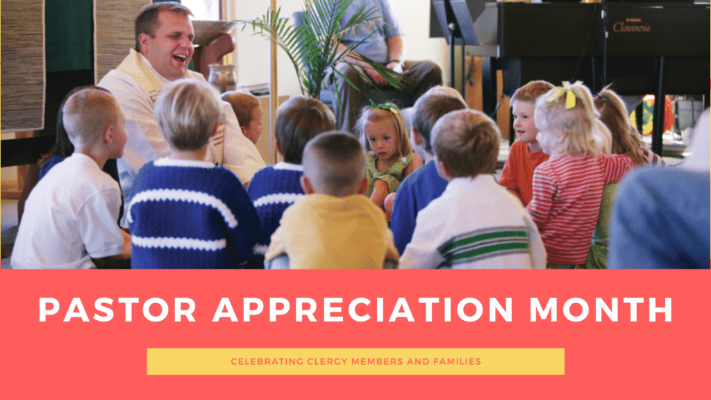 10 Effective Ideas For Pastor Appreciation Month to Honor Clergy Members and Families