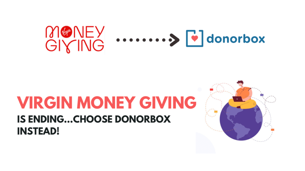 Virgin Money Giving is Ending | Alternative for Charities – Donorbox