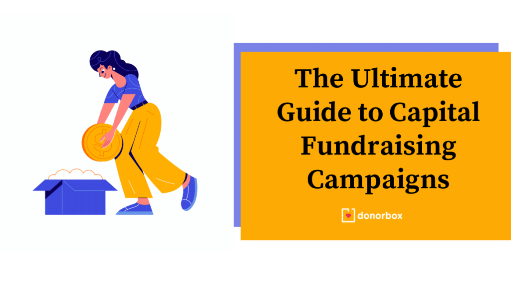 Capital Campaigns | The Ultimate Guide to Capital Fundraising Campaigns