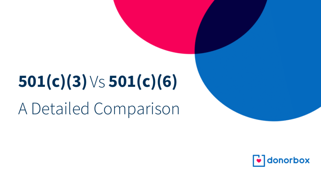 501(c)(3) Vs 501(c)(6) – A Detailed Comparison for Nonprofits